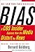 Bias by Ed Morrissey Bernard Goldberg