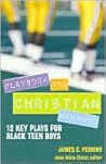 Playbook for Christian Manhood: 12 Key Plays for Black Teen Boys