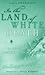 In the Land of White Death: An Epic Story of Survival in the Siberian Arctic