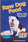 Raw Dog Food: Mak...