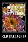 Shattered Seeds by Clu Gallagher