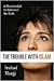 The Trouble With Islam Today: A Muslim's Call for Reform in Her Faith