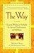 The Way: Using the Wisdom of Kabbalah for Spiritual Transformation and Fulfillment