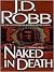 Naked in Death (In Death, #1)