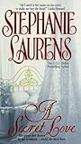 A Secret Love by Stephanie Laurens A Secret Love by Stephanie Laurens