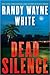 Dead Silence by Randy Wayne White