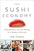 The Sushi Economy by Sasha Issenberg