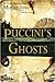 Puccini's Ghosts