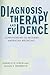Diagnosis, Therapy, and Evidence: Conundrums in Modern American Medicine (Critical Issues in Health and Medicine)