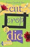 Cut, Crop & Die