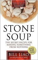 Stone Soup: The Secret Recipe for Making Something from Nothing