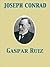 Gaspar Ruiz by Joseph Conrad