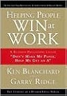 Helping People Win at Work by Ken Blanchard