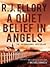A Quiet Belief In Angels by R.J. Ellory