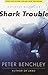 Shark Trouble: True Stories and Lessons About the Sea