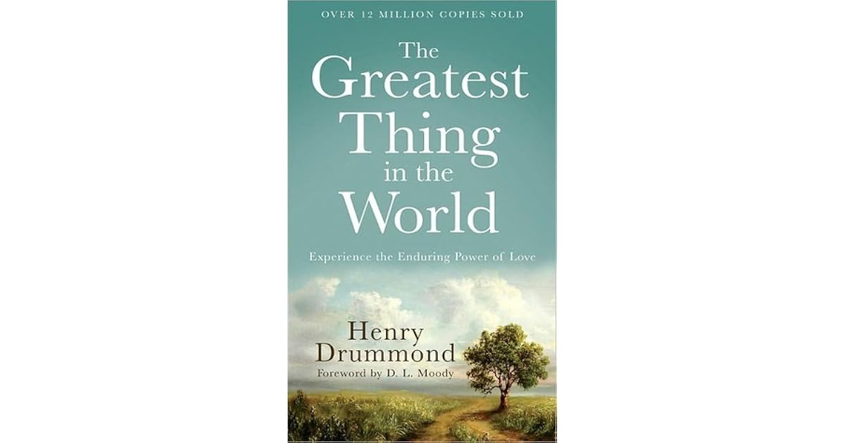 The Greatest Thing In the World by Henry Drummond