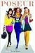 Poseur (Poseur, #1)