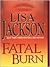 Fatal Burn by Lisa  Jackson