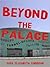 Beyond the Palace by Sara Elizabeth Goodman