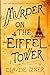 Murder on the Eiffel Tower by Claude Izner