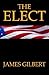 The Elect by James Gilbert