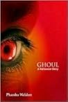 Ghoul by Phaedra Weldon