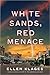 White Sands, Red Menace by Ellen Klages
