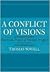 A Conflict of Visions: Ideological Origins of Political Struggles
