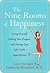 The Nine Rooms of Happiness: Loving Yourself, Finding Your Purpose, and Getting Over Life's Little Imperfections