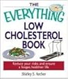 The Everything Low Cholesterol Book: Reduce Your Risks and Ensure a Longer, Healthier Life (Everything®)