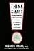 Think Smart: a neuroscientist's prescription for improving your brain's performance