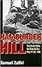 Hamburger Hill: The Brutal Battle for Dong Ap Bia: May 11-20, 1969 (Brutal Battle for Dong AP Bia, May 11-20, 1969)