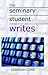 The Seminary Student Writes