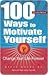 100 Ways to Motivate Yourself by Steve Chandler