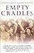 Empty Cradles by Margaret  Humphreys