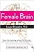 The Female Brain by Louann Brizendine