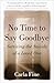 No Time to Say Goodbye by Carla Fine