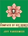 The Compass of His Bones (and Other Stories) The Compass of His Bones (and Other Stories)