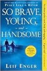So Brave, Young and Handsome by Leif Enger