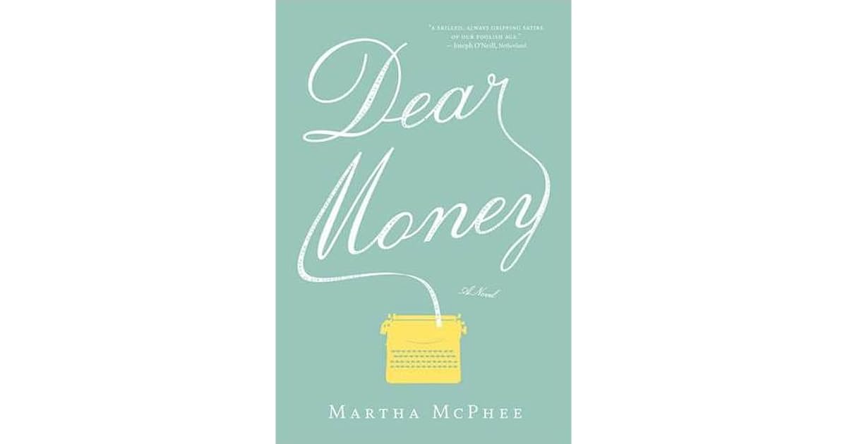 Dear Money by Martha McPhee