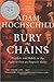 Bury the Chains by Adam Hochschild
