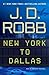 New York to Dallas (In Death, #33) by J.D. Robb