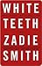White Teeth by Zadie Smith
