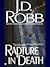 Rapture in Death (In Death, #4)
