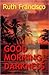 Good Morning, Darkness