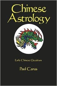 Chinese Astrology: Early Chinese Occultism (Kindle Edition)