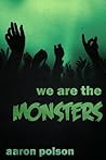 We Are the Monsters