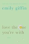 Love the One You're With by Emily Giffin
