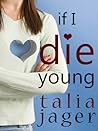 If I Die Young by Talia Jager