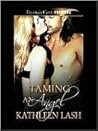 Taming an Angel (Galactic Lust, #2) Taming an Angel (Galactic Lust, #2)